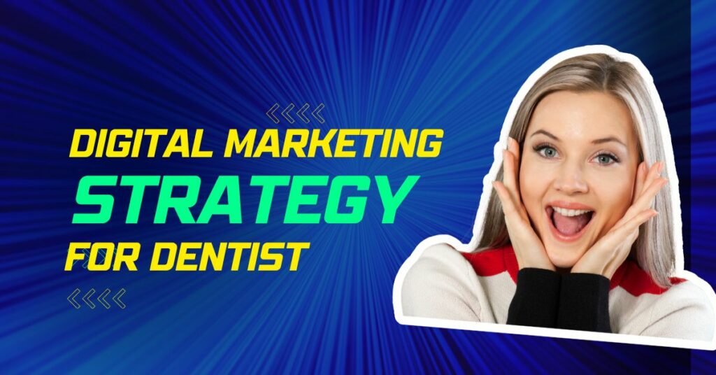Digital Marketing strategies for dentist