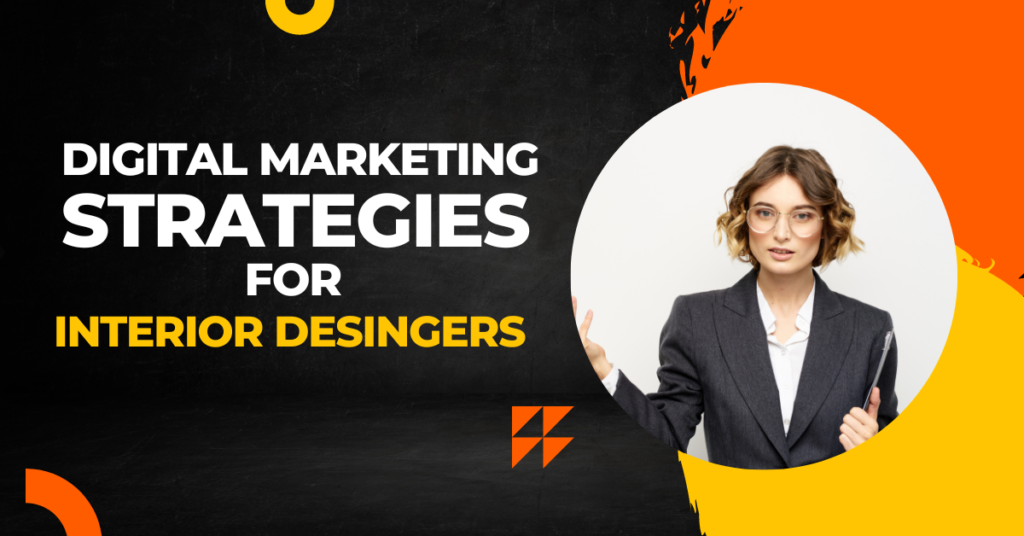 Digital marketing strategies for interior designers